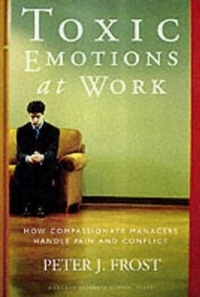Enlarge image Cover: Toxic Emotions at Work - Harvard Business Review Press