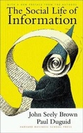 Cover: The Social Life of Information - Harvard Business Review Press