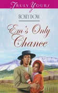 Cover: Em's Only Chance - Barbour Publishing, Inc.