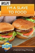 Cover: Help! I'm a Slave to Food - Shepherd Press