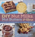 Cover: DIY Nut Milks, Nut Butters & More - The Experiment