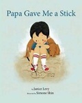 Cover: Papa Gave Me a Stick - Star Bright Books