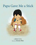 Cover: Papa Gave Me a Stick - Star Bright Books