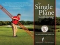 Cover: The Single Plane Golf Swing - Brown Books Publishing Group