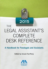 Abbildung von: The Legal Assistant's Complete Desk Reference: A Handbook for Paralegals and Assistants,2015 Edition - American Bar Association