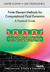 Enlarge image Cover: Finite Element Methods for Computational Fluid Dynamics - Society for Industrial and Applied Mathematics (SIAM)
