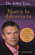 Cover: Marca La Diferencia Identifica El Problema, Fija Tu Posicion, Actua Basado En Ella y Cambia El Estado de Las Cosas. - Taller del Exito
