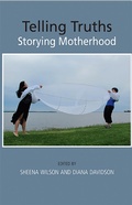 Cover: Telling Truths: Storying Motherhood - Demeter Press