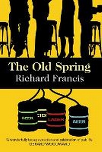 Enlarge image Cover: The Old Spring - Tindal Street Press