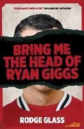 Cover: Bring Me the Head of Ryan Giggs - Tindal Street Press