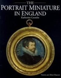 Abbildung von: The Portrait Miniature in England - V & A Publications