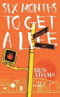 Enlarge image Cover: Six Months to Get a Life - Clink Street Publishing