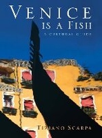 Enlarge image Cover: Venice is a Fish: A Cultural Guide - Serpent's Tail