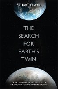Enlarge image Cover: The Search For Earth's Twin - Quercus Publishing