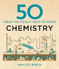 Cover: 50 Chemistry Ideas You Really Need to Know - Quercus Publishing
