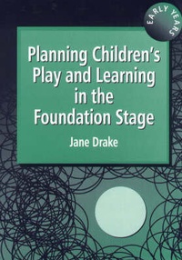 Enlarge image Cover: Planning Children's Play and Learning in the Foundation Stage - David Fulton Publishers Ltd