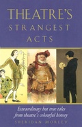 Cover: Theatre's Strangest Acts - Batsford