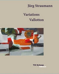 Enlarge image Cover: Jürg Straumann. Variations Vallotton - Till Schaap Edition