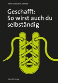 Cover: Geschafft: So wirst auch du selbst&auml;ndig - St&auml;mpfli Verlag AG