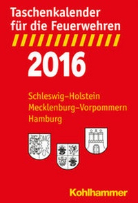 Abbildung von: Taschenkalender für die Feuerwehren 2016 / Schleswig-Holstein, Mecklenburg-Vorpommern, Hamburg - Kohlhammer