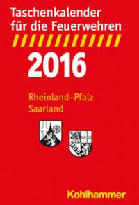 Abbildung von: Taschenkalender für die Feuerwehren 2016 / Rheinland-Pfalz, Saarland - Kohlhammer