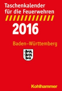 Abbildung von: Taschenkalender für die Feuerwehren 2016 / Baden-Württemberg - Kohlhammer