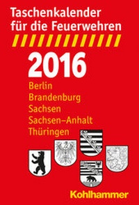 Abbildung von: Taschenkalender für die Feuerwehren 2016 / Berlin, Brandenburg, Sachsen, Sachsen-Anhalt, Thüringen - Kohlhammer
