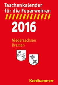 Abbildung von: Taschenkalender für die Feuerwehren 2016 / Niedersachsen, Bremen - Kohlhammer