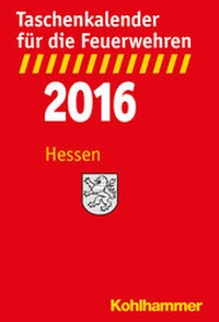 Abbildung von: Taschenkalender für die Feuerwehren 2016 / Hessen - Kohlhammer