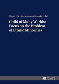 Enlarge image Cover: Child of Many Worlds: Focus on the Problem of Ethnic Minorities - Peter Lang Verlag