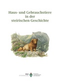 Cover: Haus- und Gebrauchstiere in der steirischen Geschichte - Historische Landeskomm. f. Steiermark