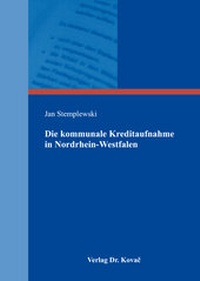 Bild: Die kommunale Kreditaufnahme in Nordrhein-Westfalen - Kovac, Dr. Verlag