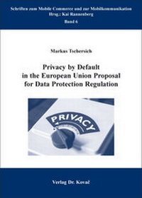 Abbildung von: Privacy by Default in the European Union Proposal for Data Protection Regulation - Kovac, Dr. Verlag