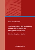 Cover: Ableitung und Konkretisierung eines ethisch fundierten Entrepreneurkonzepts - Kovac, Dr. Verlag