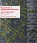 Cover: Measuring the Non-Measurable 06 - Subjectivities in Investigation of the Urban - Flick Studio Co. Ltd.