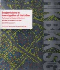 Enlarge image Cover: Measuring the Non-Measurable 06 - Subjectivities in Investigation of the Urban - Flick Studio Co. Ltd.