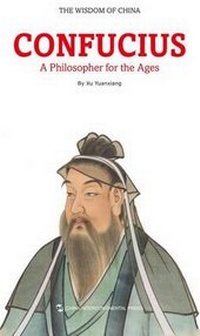 Abbildung von: Confucius: A Philosopher for the Ages - China Intercontinental Press