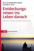 Cover: Entdeckungsreisen ins Leben danach - Topos plus