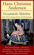 Cover: Gesammelte M&auml;rchen: &Uuml;ber 100 Kindergeschichten mit Illustrationen - e-artnow