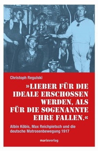Abbildung von: Lieber für die Ideale erschossen werden, als für die sogenannte Ehre fallen - marix Verlag ein Imprint von Verlagshaus Römerweg