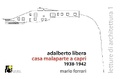 Cover: Adalberto Libera: Malaparte's villa in Capri: 1938-1942 - Ilios Editore