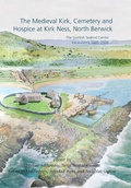 Cover: The Medieval Kirk, Cemetery and Hospice at Kirk Ness, North Berwick - OXBOW BOOKS