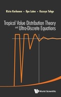 Cover: Tropical Value Distribution Theory And Ultra-discrete Equations - World Scientific Publishing Co Pte Ltd