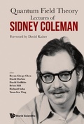 Cover: Lectures Of Sidney Coleman On Quantum Field Theory: Foreword By David Kaiser - World Scientific Publishing Co Pte Ltd