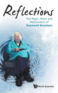 Abbildung von: Reflections: The Magic, Music And Mathematics Of Raymond Smullyan - World Scientific Publishing Co Pte Ltd