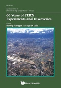 Cover: 60 Years Of Cern Experiments And Discoveries - World Scientific Publishing Co Pte Ltd