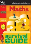 Cover: Key Stage 3 Survival Guide: Maths Age 12-13 - Letts Educational