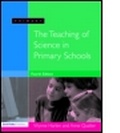 Cover: The Teaching of Science in Primary Schools - David Fulton Publishers Ltd