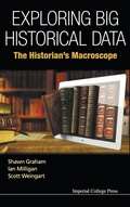Cover: Exploring Big Historical Data: The Historian's Macroscope - Imperial College Press