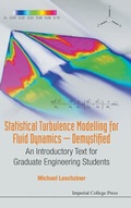 Cover: Statistical Turbulence Modelling For Fluid Dynamics - Demystified: An Introductory Text For Graduate Engineering Students - Imperial College Press
